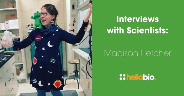 Interviews with Scientists: Madison Fletcher