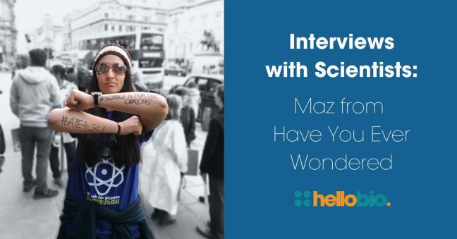 Interviews with Scientists: Maz from Have You Ever Wondered