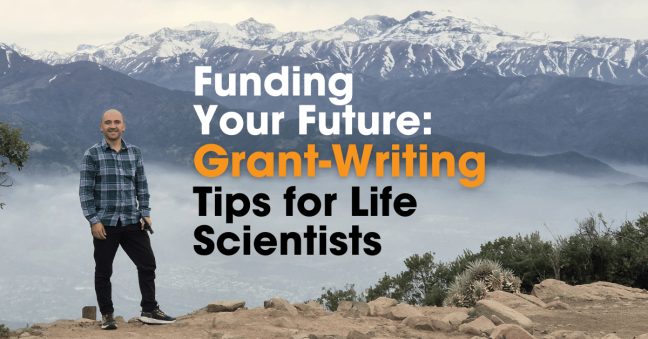 Funding Your Future: Grant-Writing Tips for Life Scientists