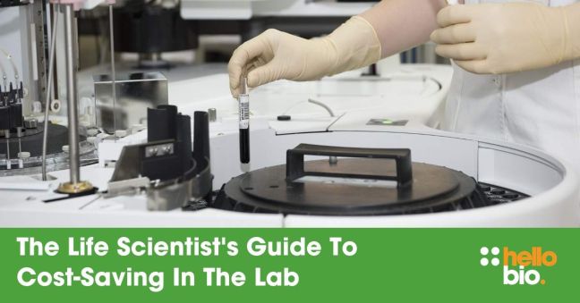 The Life Scientist's Guide To Cost-Saving In The Lab