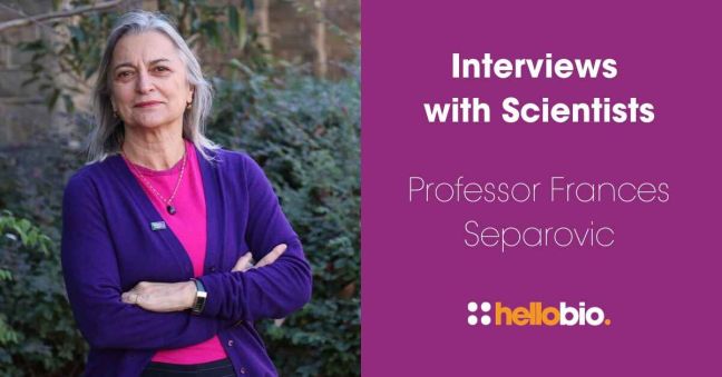 Interviews with Scientists: Professor Frances Separovic