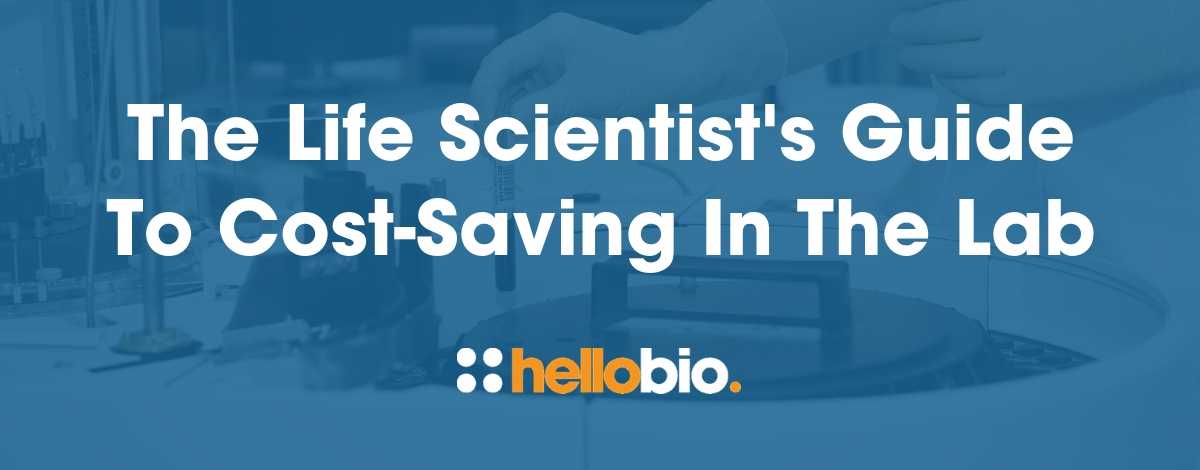 The Life Scientist's Guide to Cost Saving in the Lab